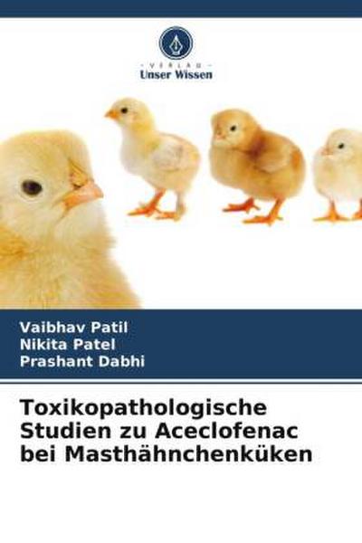 Toxikopathologische Studien zu Aceclofenac bei Masthähnchenküken