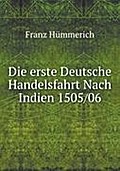 Die erste Deutsche Handelsfahrt Nach Indien 1505/06