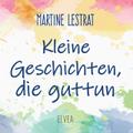 Kleine Geschichten, die guttun
