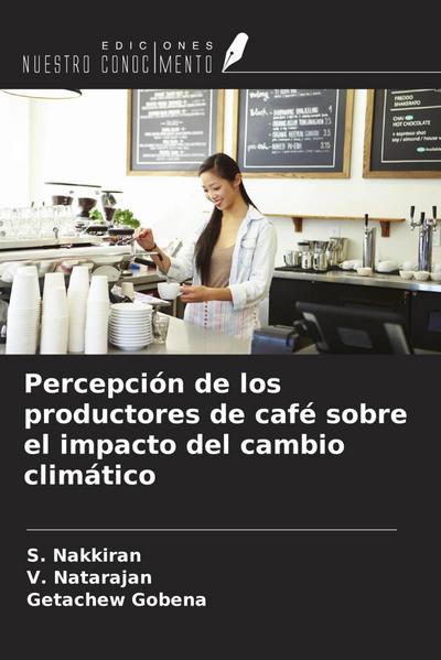 Percepción de los productores de café sobre el impacto del cambio climático