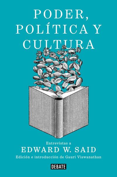 Poder, política y cultura : entrevistas a Edward W. Said