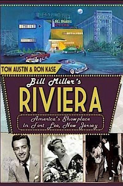 Bill Miller’s Riviera: America’s Showplace in Fort Lee, New Jersey
