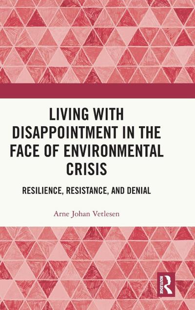 Living with Disappointment in the Face of Environmental Crisis