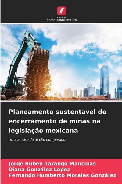 Planeamento sustentável do encerramento de minas na legislação mexicana
