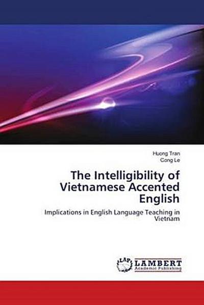 The Intelligibility of Vietnamese Accented English