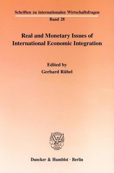 Real and Monetary Issues of International Economic Integration.