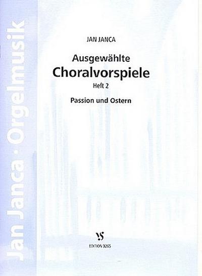 Ausgewählte Choralvorspiele Band 2 - Passion und Ostern für Orgel