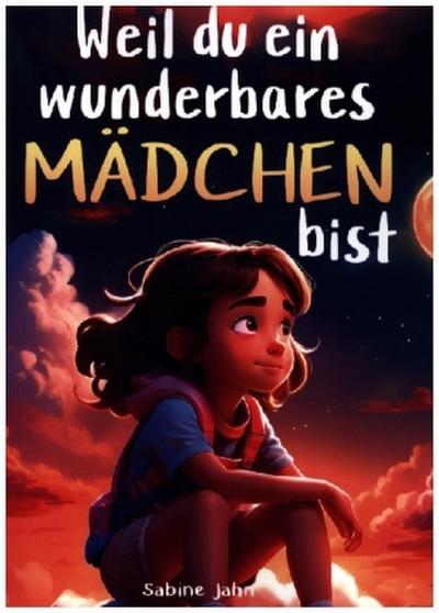 Weil du ein wunderbares Mädchen bist
