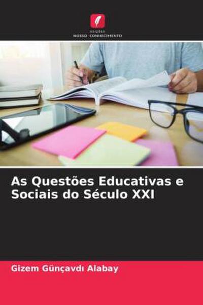 As Questões Educativas e Sociais do Século XXI