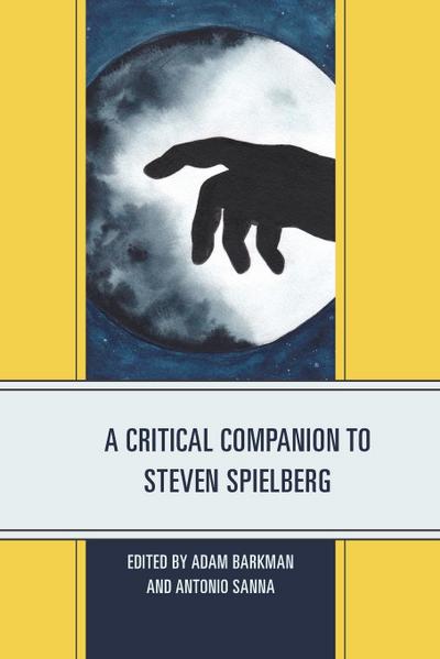 Critical Companion to Steven Spielberg