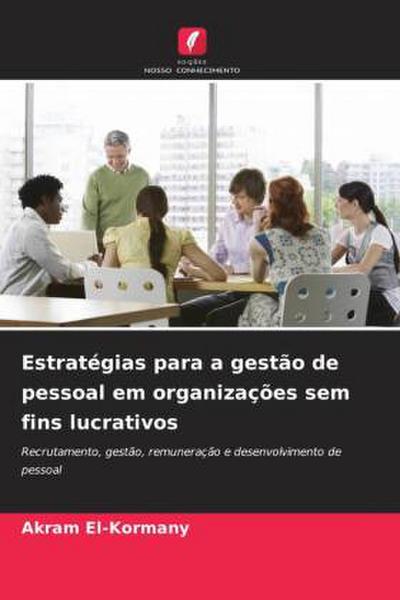 Estratégias para a gestão de pessoal em organizações sem fins lucrativos
