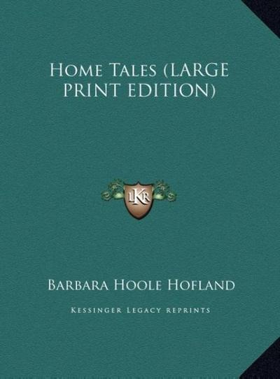 Home Tales (LARGE PRINT EDITION)