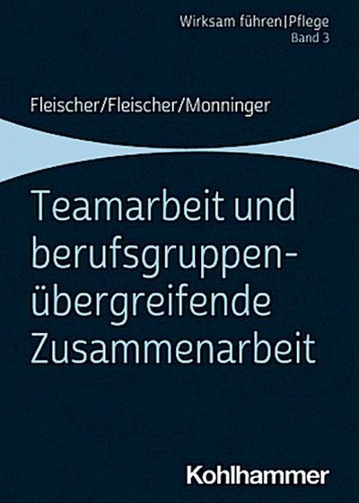 Teamarbeit und berufsgruppenübergreifende Zusammenarbeit. Band 3