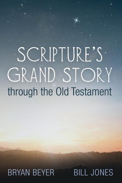 Scripture’s Grand Story through the Old Testament