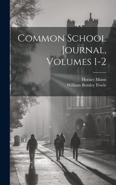 Common School Journal, Volumes 1-2