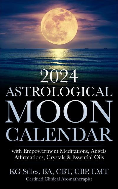 2024 Astrological Moon Calendar with Empowerment Meditations, Angels, Affirmations, Crystals & Essential Oils (Astrology)