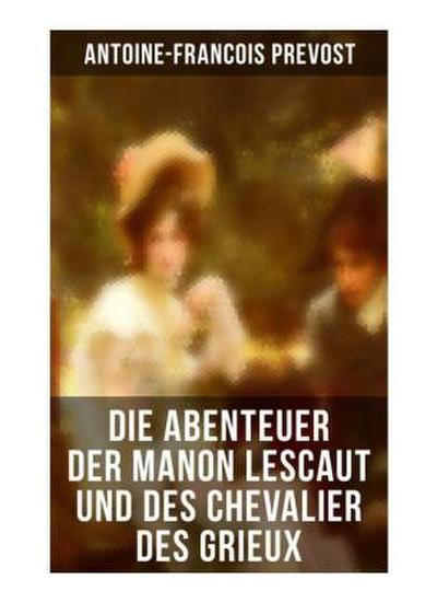 Die Abenteuer der Manon Lescaut und des Chevalier des Grieux