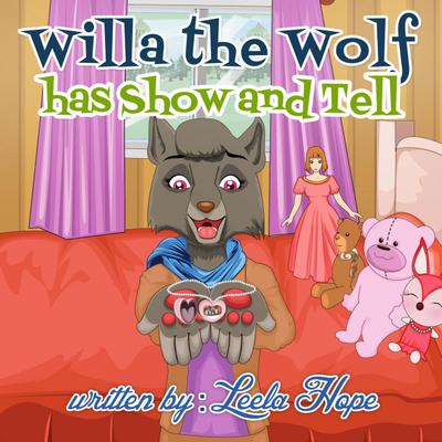 Willa the Wolf Has Show and Tell (Bedtime children’s books for kids, early readers)