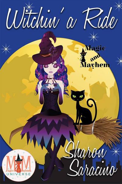 Witchin’ A Ride: Magic and Mayhem Universe