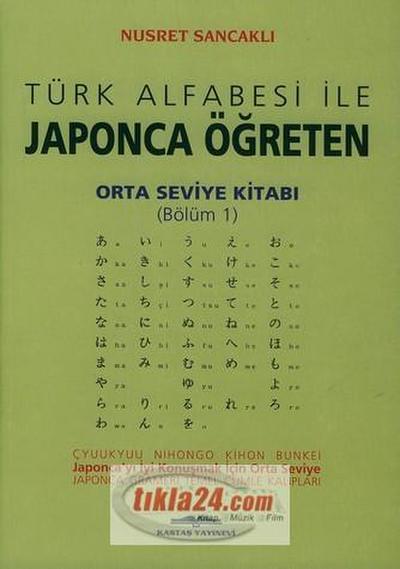 Türk Alfabesi Ile Japonca Ögreten Orta Seviye Kitabi Bölüm 1