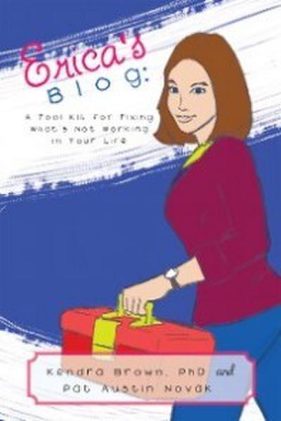 Erica’S Blog: a Tool Kit for Fixing What’S Not Working in Your Life