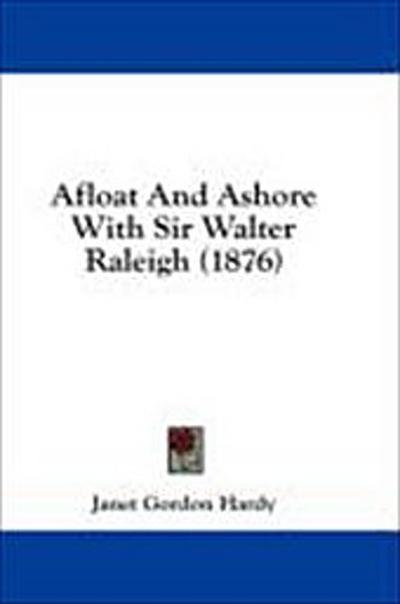 Afloat And Ashore With Sir Walter Raleigh (1876)
