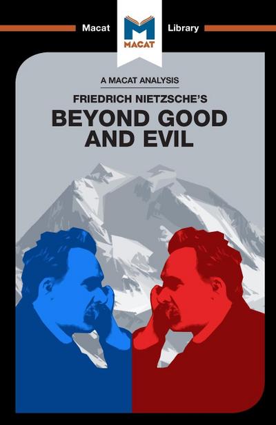 An Analysis of Friedrich Nietzsche’s Beyond Good and Evil