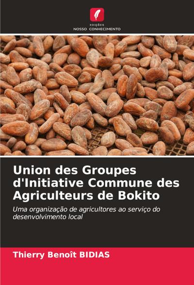 Union des Groupes d’Initiative Commune des Agriculteurs de Bokito