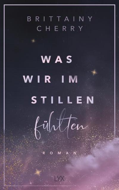Was wir im Stillen fühlten