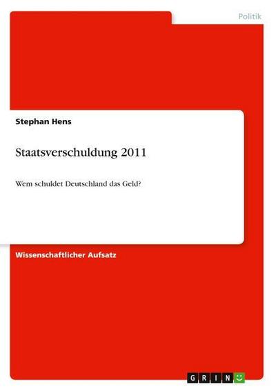 Staatsverschuldung 2011 - Stephan Hens