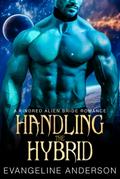 Handling the Hybrid...Book 15 in the Kindred Tales Series (Kindred on Their Knees, #4)