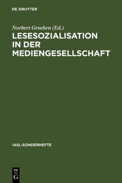 Lesesozialisation in der Mediengesellschaft: Ein Schwerpunktprogramm (IASL-Sonderhefte, Band 10)