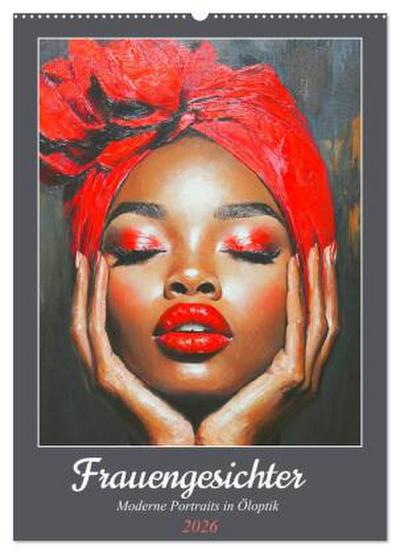 Frauengesichter. Moderne Portraits in Öloptik (Wandkalender 2026 DIN A2 hoch), CALVENDO Monatskalender