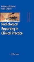 Radiological Reporting in Clinical Practice - Fabio Grigenti