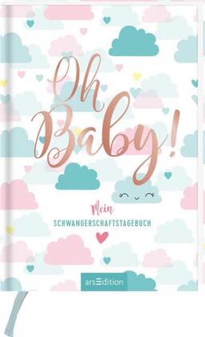 Oh Baby! Mein Tagebuch für die Schwangerschaft