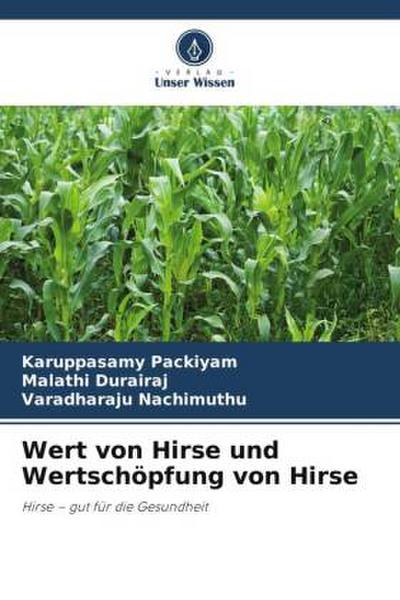 Wert von Hirse und Wertschöpfung von Hirse
