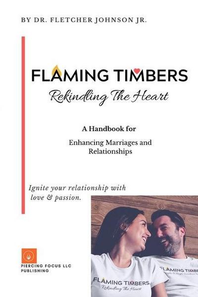 Flaming Timbers: Rekindling The Heart