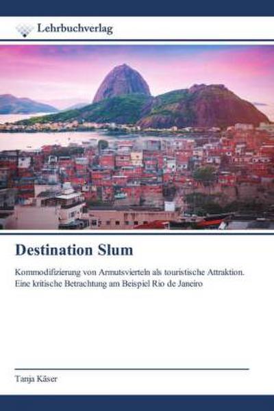 Destination Slum