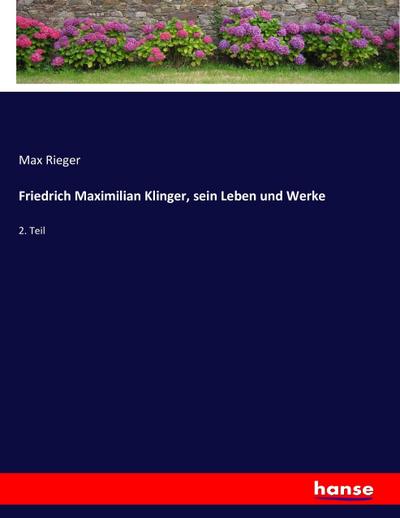Friedrich Maximilian Klinger, sein Leben und Werke