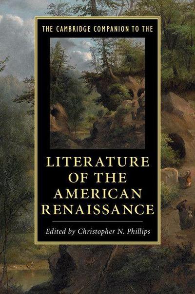 The Cambridge Companion to the Literature of the American             Renaissance