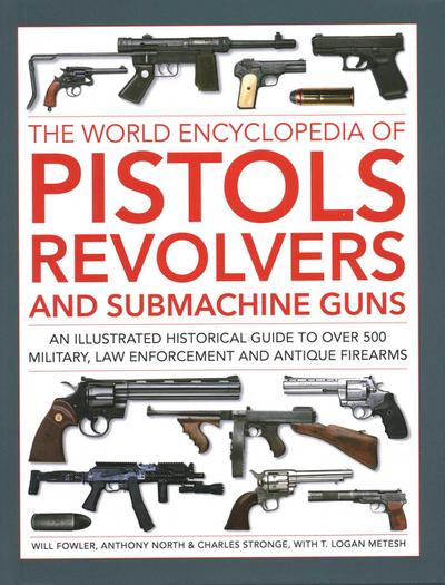 Pistols, Revolvers and Submachine Guns, The World Encyclopedia of