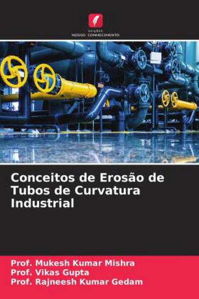 Conceitos de Erosão de Tubos de Curvatura Industrial