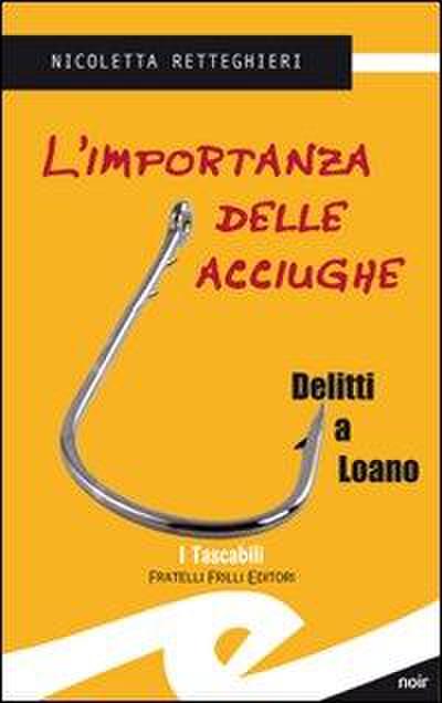 L’ importanza delle acciughe. Delitti a Loano