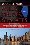 Your Illinois Wills, Trusts, & Estates Explained Simply