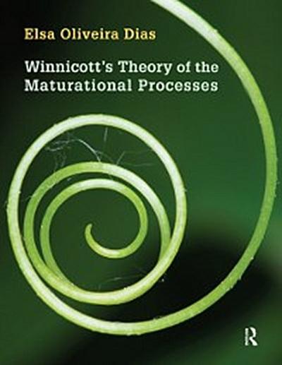 Winnicott’’s Theory of the Maturational Processes