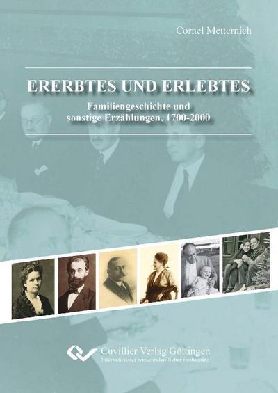 Ererbtes und Erlebtes: Familiengeschichte und sonstige Erzählungen, 1700-2000 (Großformat-Ausgabe)