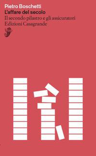 L’ affare del secolo. Il secondo pilastro e gli assicuratori