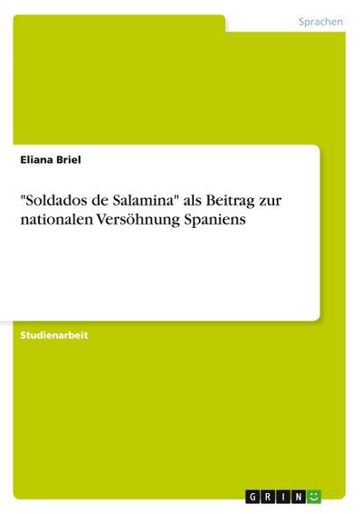 "Soldados de Salamina" als Beitrag zur nationalen Versöhnung Spaniens