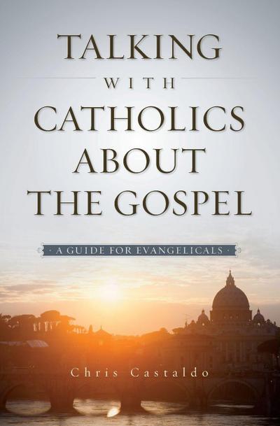 A Talking with Catholics about the Gospel