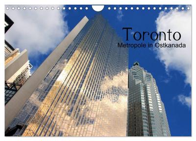 Toronto - Metropole in Ostkanada (Wandkalender 2024 DIN A4 quer), CALVENDO Monatskalender